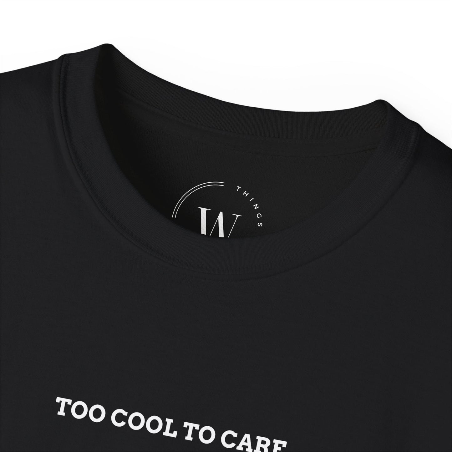 Too Cool to Care T-Shirt | Lässiges Statement Shirt | Lustiges Sassy Tee | Streetwear Attitude WTHINGS - Too Cool to Care T-Shirt | Lässiges Statement Shirt | Lustiges Sassy Tee | Streetwear Attitude