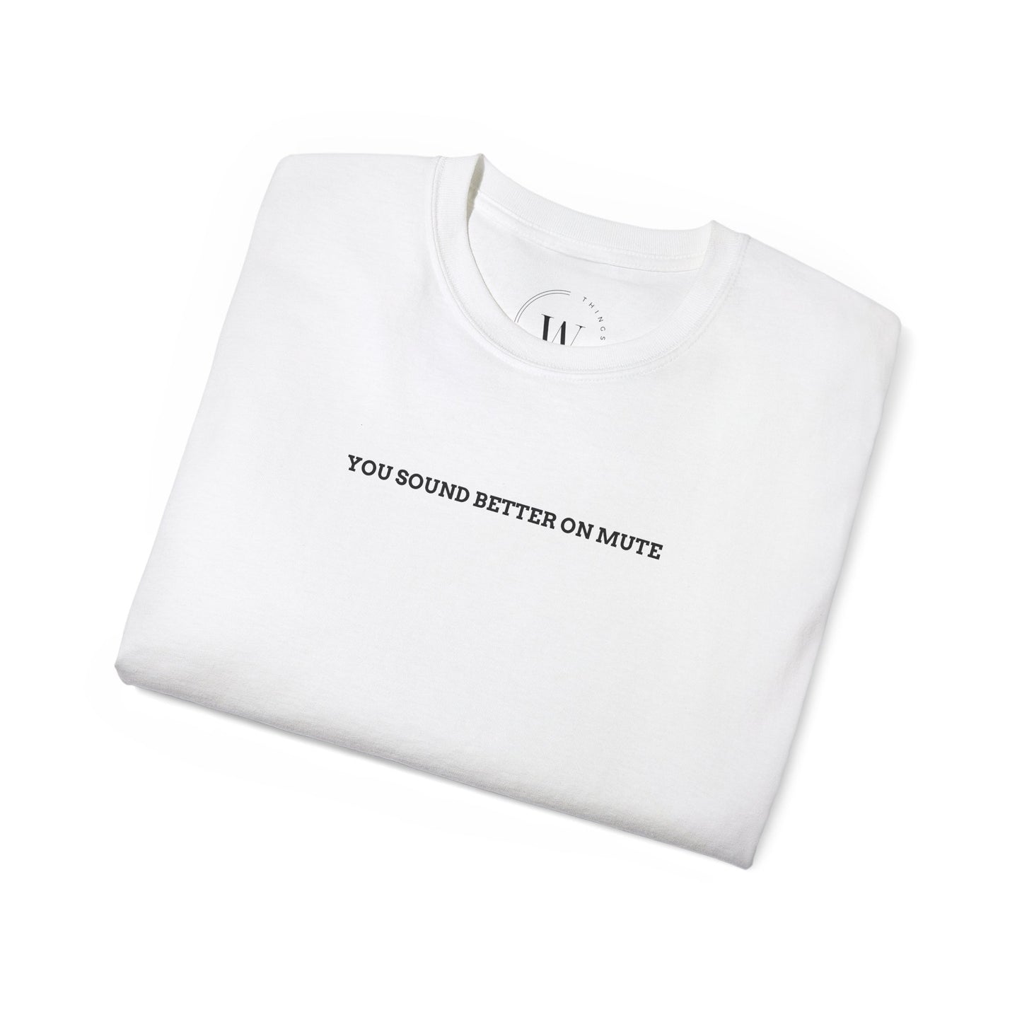 You Sound Better on Mute T-Shirt | Lustiges Sarkastisches Tee | Witziges Statement Shirt | Anti-Drama Vibes WTHINGS - You Sound Better on Mute T-Shirt | Lustiges Sarkastisches Tee | Witziges Statement Shirt | Anti-Drama Vibes