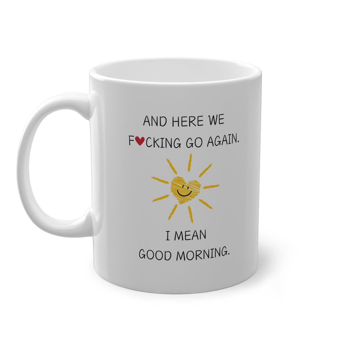 Tasse mit Spruch "And here we f*cking go again" WTHINGS - Tasse mit Spruch "And here we f*cking go again"