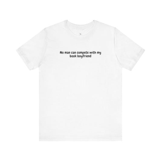 WTHINGS - No Man Can Compete with My Book Boyfriend Funny Bookish T-Shirt | Romance & Fantasy Reader Tee | Book Lover Gift
