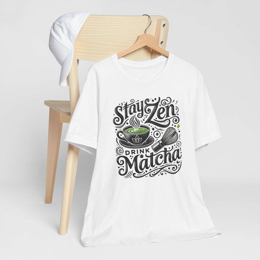 T-Shirt Stay Zen Drink Matcha