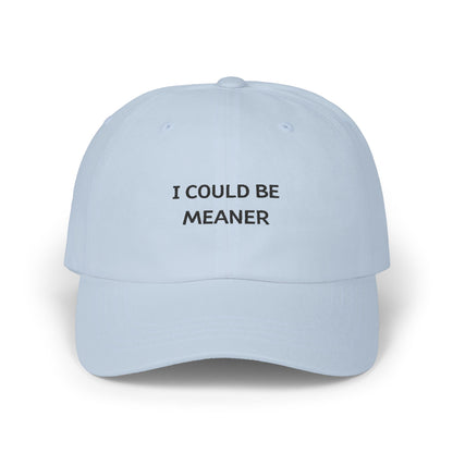 I could be meaner Cap Freche & coole Baseballmütze für alle mit einem scharfen Humor 100% Baumwolle, verstellbar, bequem
