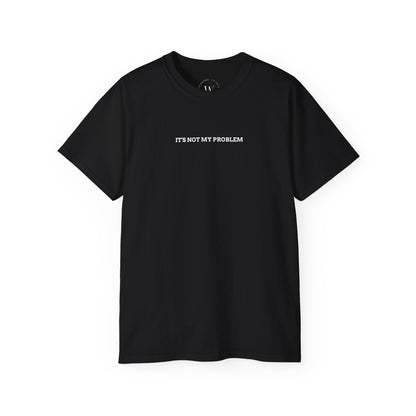 Its Not My Problem T-Shirt | Lustiges Sassy Tee | Sarkastisches Statement Shirt | Chill & Unbothered Vibes