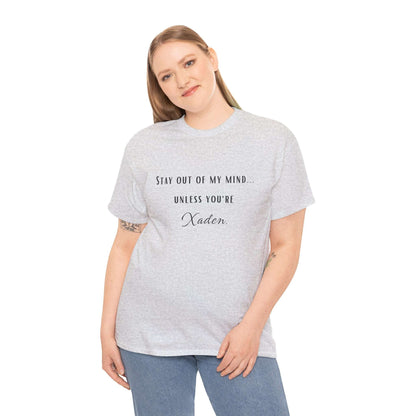 Stay Out of My Mind T-Shirt  |  Xaden | Fourth Wing, Iron Flame, Onyx Storm Fans | Romantasy | Book Boyfriend Shirt