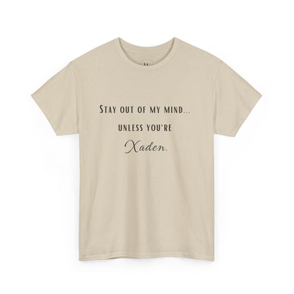 Stay Out of My Mind T-Shirt  |  Xaden | Fourth Wing, Iron Flame, Onyx Storm Fans | Romantasy | Book Boyfriend Shirt