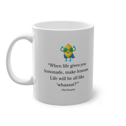 When Life Gives You Lemonade Funny Quote Mug  Whimsical Humor Coffee Cup | Playfull, Unique Gift for Tea & Coffee Lovers