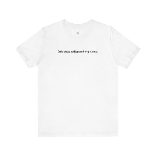 WTHINGS - The Stars Whispered My Name Shirt - ACOTAR Inspired Tee - Fantasy Book Lover Shirt - Celestial Aesthetic Gift - Rhysand Starfall T-Shirt