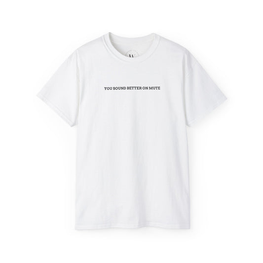 WTHINGS - You Sound Better on Mute T-Shirt | Lustiges Sarkastisches Tee | Witziges Statement Shirt | Anti-Drama Vibes