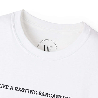 I have a resting sarcastic face T-Shirt | Witziges Sassy Tee | Lustiges Sarkasmus Shirt | Casual Statement Shirt