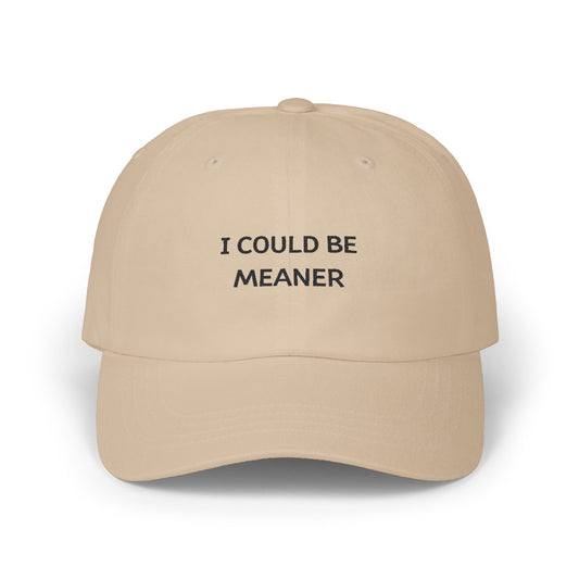 I could be meaner Cap Freche & coole Baseballmütze für alle mit einem scharfen Humor 100% Baumwolle, verstellbar, bequem