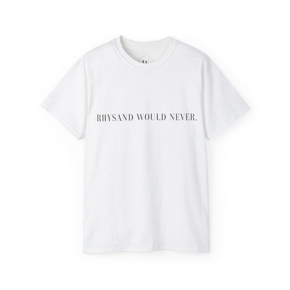 T-Shirt "Rhysand would never"