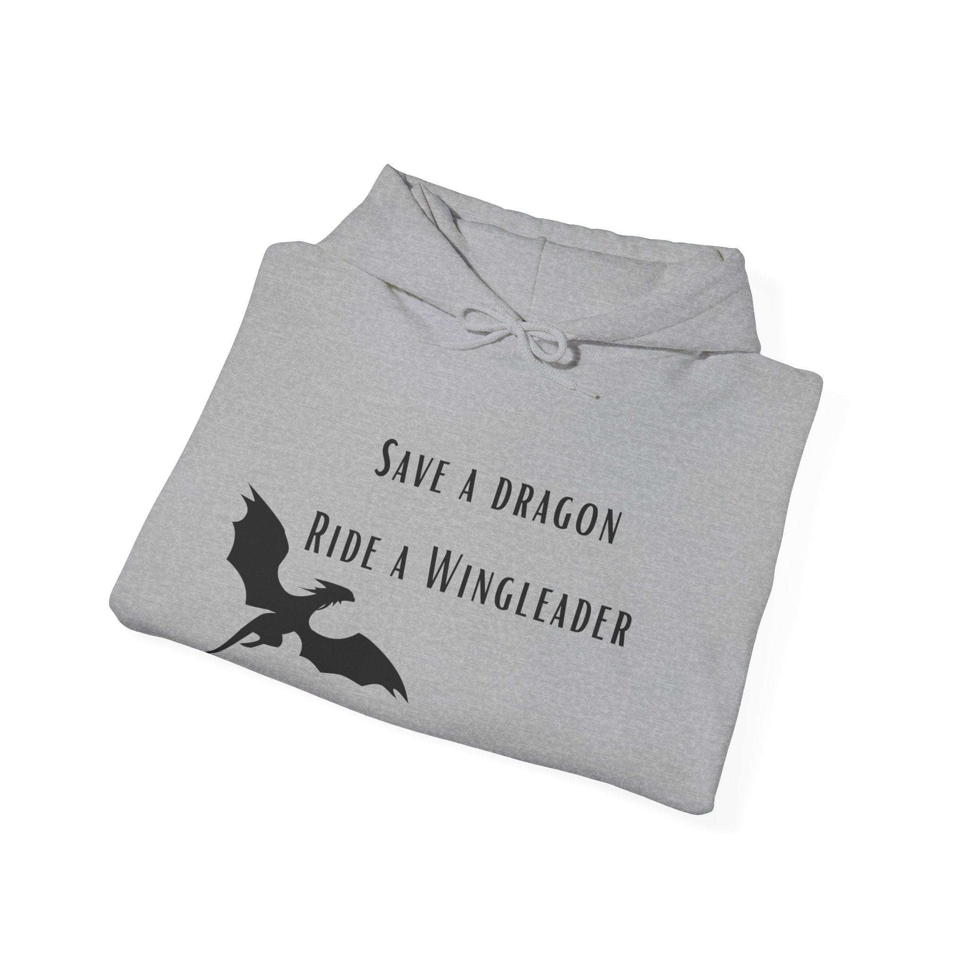 Hoodie "Save a dragon ride a wingleader"